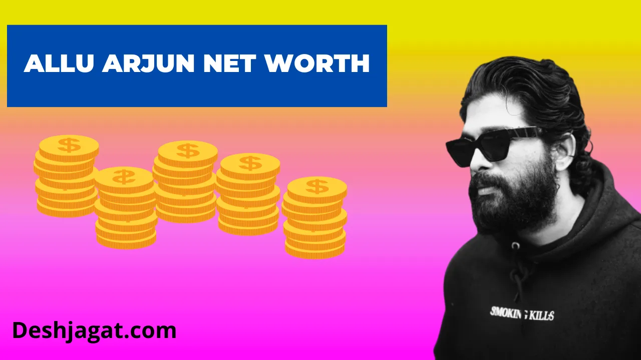 Allu Arjun Net Worth Annual, Salary, Age Deshjagat