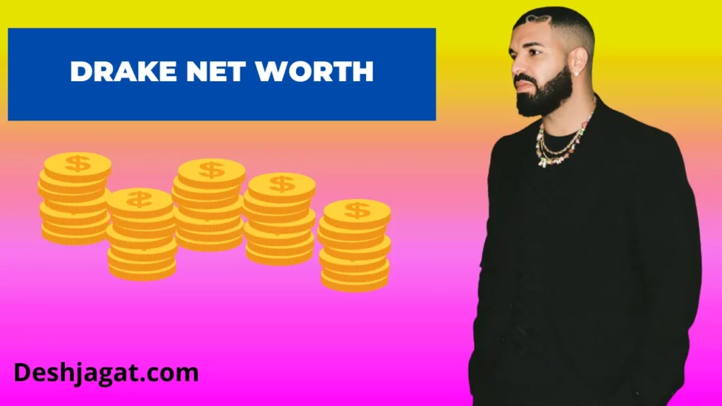 Drake Net Worth