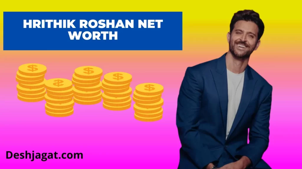 Hrithik Roshan Net Worth And Monthly Income, Age, Date of Birth