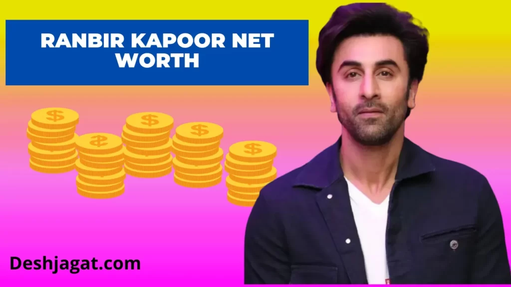 Ranbir Kapoor Net Worth And Annual, Salary 2022, Date of Birth