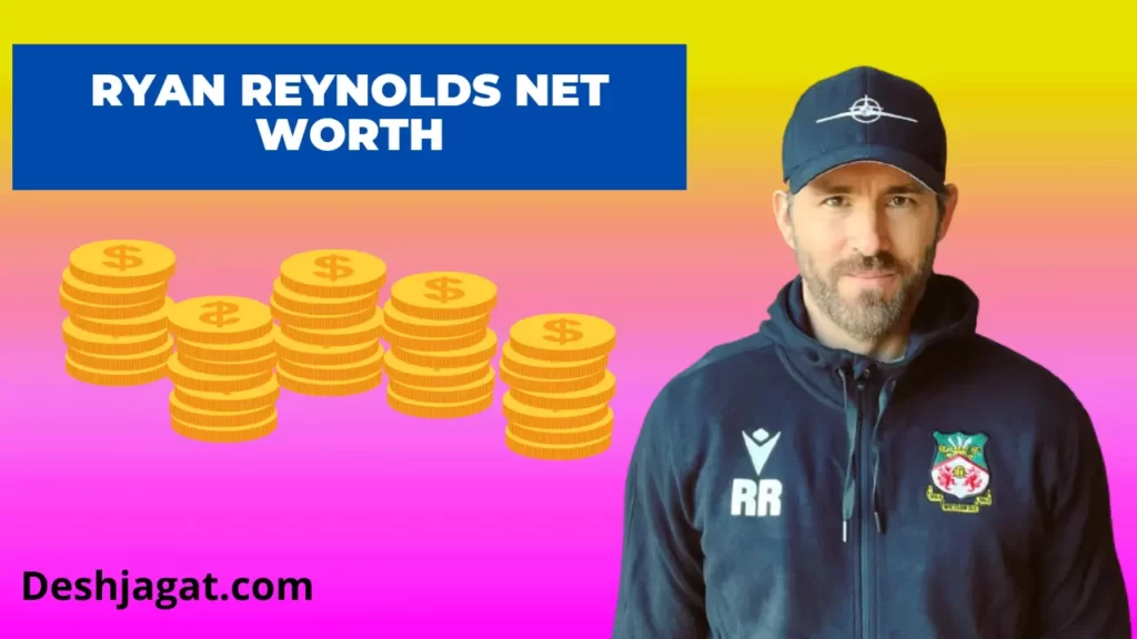Ryan Reynolds Net Worth And Salary 2022, Age
