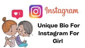 Unique Bio For Instagram For Girl
