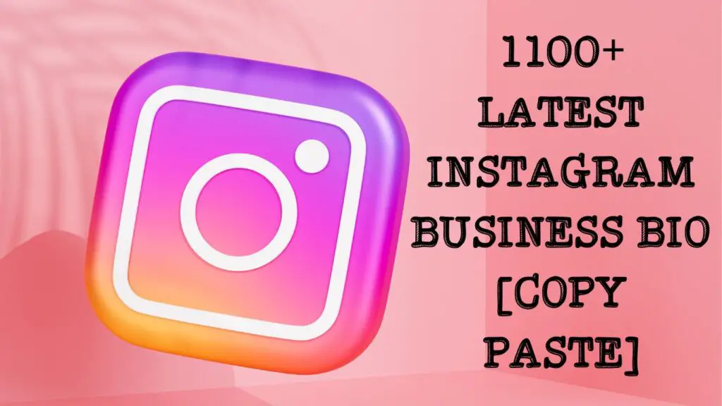 1100+ Latest Instagram Business Bio [Copy Paste]