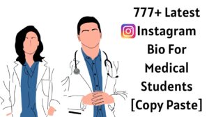 777+ Latest Instagram Bio For Medical Students [Copy Paste]