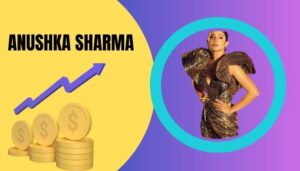 Anushka Sharma Net Worth Salary Annual Income