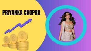 Priyanka Chopra Net Worth Annual and Monthly Income